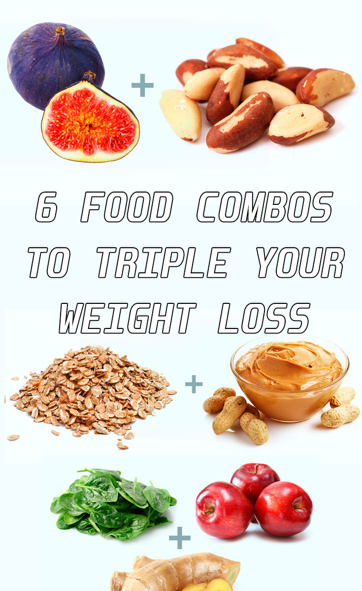 6 Food Combos to Triple Your Weight Loss